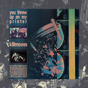 Killmoves: you threw up on my printer