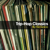 Trip Hop Classics By Kid Loco