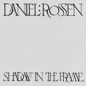 Daniel Rossen: Shadow in the Frame