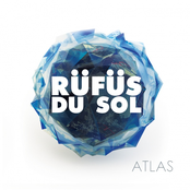 Rufus Du Sol: Atlas