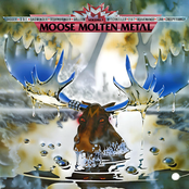 Moose Molten Metal Vol 1