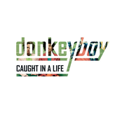 Caught In A Life by Donkeyboy