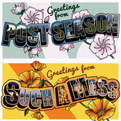 Greetings from Post Season / Greetings from Such A Mess