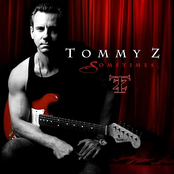 Tommy Z: Sometimes