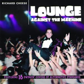 Richard Cheese: Lounge Against The Machine