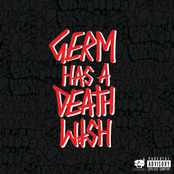 Germ: Germ Has A Deathwish