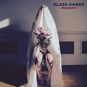 Glass Hands: Bouquet