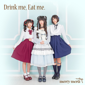Drink me, Eat me.