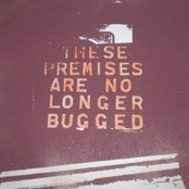 These Premises Are No Longer Bugged