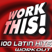 Work This! 100 Latin Hits Workout (Pop Hits, Mambo, Salsa, Samba, Reggaeton, Merengue, Cumbia, Flamenco, Latin Jazz + more)