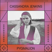 Cassandra Jenkins: Pygmalion