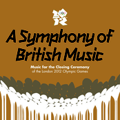 A Symphony Of British Music : Music For The Closing Ceremony Of The London 2012 Olympic Games