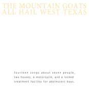 The Mountain Goats: All Hail West Texas (Remastered)