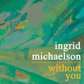 Without You by Ingrid Michaelson