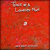 Trials of a Lonelier Man