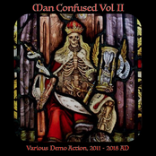 Man Confused Vol II (Various Demo Action 2011 - 2018 AD)
