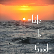 Life Is Good by Chris Brochu