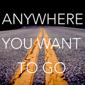 Anywhere You Want To Go