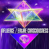 Influence / Entire Consciousness