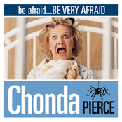 Chonda Pierce: Be Afraid...Be Very Afraid