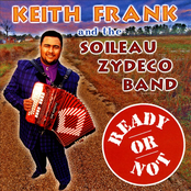 Ready Or Not by Keith Frank & The Soileau Zydeco Band