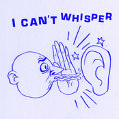 I Can't Whisper