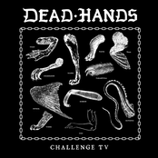 Dead Hands: Challenge TV