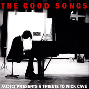 The Good Songs (Mojo Presents a Tribute to Nick Cave)