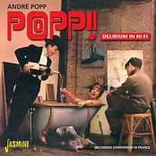 la musique qui fait popp: highlights from the works of andré popp 1952-62