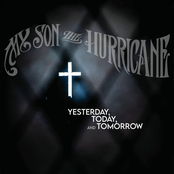 My Son The Hurricane: Yesterday, Today, and Tomorrow