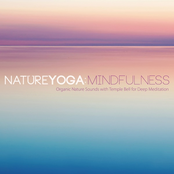 Nature Yoga: Mindfulness - Organic Nature Sounds with Temple Bell for Deep Meditation