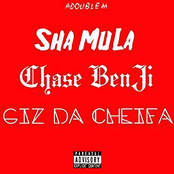 Sha MuLa X Chase BenJi X Giz da Cheifa