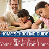 Home Schooling Guide - How to Teach Your Children From Home