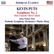 Kevin Puts: Kevin Puts: Symphony No. 2, Flute Concerto & River's Rush