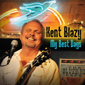 Kent Blazy: My Best Days