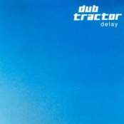 Delay by Dub Tractor