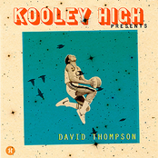 Kooley High: Presents...David Thompson