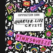 Pinksqueeze: Quarter Life Crisis