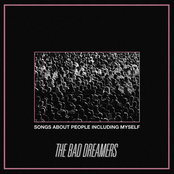 The Bad Dreamers: Songs About People Including Myself