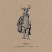 Every Night Draws The Same Crowd by Squanto