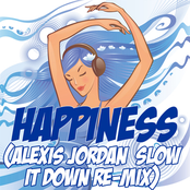 Happiness (Alexis Jordan Slow It Down Re-Mix Tribute)