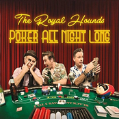 The Royal Hounds: Poker All Night Long