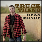 Ryan Mundy: TRUCK THANG