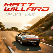 Matt Willard: Oh, Baby Baby - Single