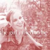 The Girl I Used To Be