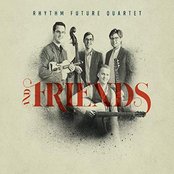 Rhythm Future Quartet: Rhythm Future Quartet and Friends