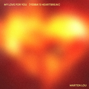 Marten Lou: My Love For You (Yebba's Heartbreak)