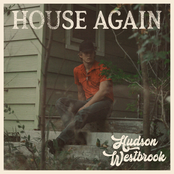 Hudson Westbrook: House Again