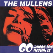 The Mullens: Go Where the Action Is