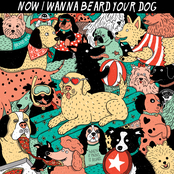 Now I Wanna Beard Your Dog